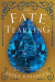 Erika Johansen: The Fate of the Tearling: A Novel (Queen of the Tearling, The)