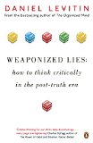 Weaponized Lies by Daniel Levitin