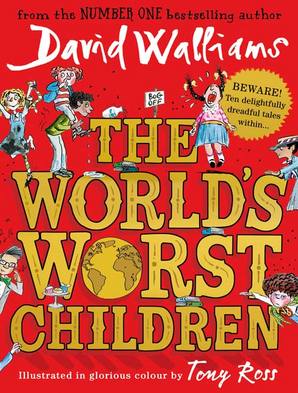 The World’s Worst Children Hardcover by David Walliams, illustrated by Tony Ross