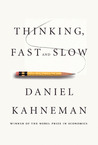 Thinking, Fast and Slow by Daniel Kahneman Thinking, Fast and Slow by Daniel Kahneman