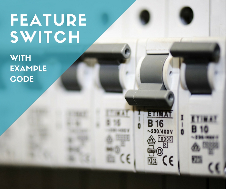 Minimum viable feature switch, with code example Minimum viable feature switch, with code example