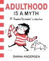 Adulthood Is a Myth (Sarah's Scribbles, #1)