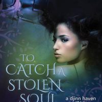 Early Review: To Catch a Stolen Soul (Djinn Haven #1) by R.L. Naquin