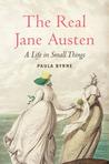 The Real Jane Austen by Paula Byrne The Real Jane Austen by Paula Byrne