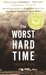 The Worst Hard Time by Timothy Egan The Worst Hard Time by Timothy Egan