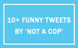 This Twitter Account Is Definitely Not Run By A Cop, And It's Hilarious