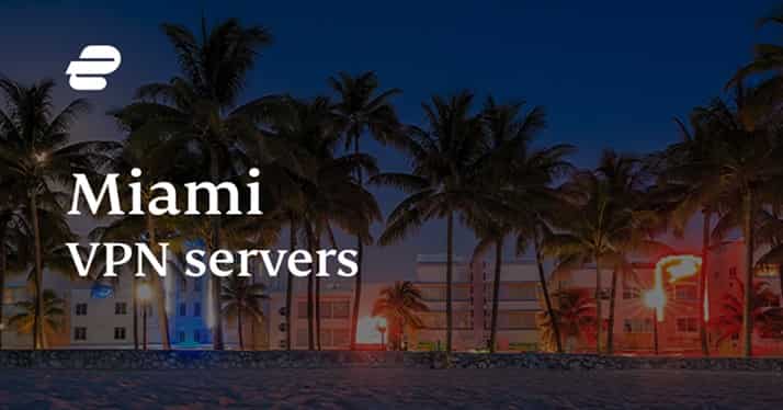 The Best VPN for Miami in 2025: Comprehensive Guide to the Top Choices