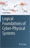 Platzer, André. Logical Foundations of Cyber-Physical Systems / André Platzer. Cham, Switzerland: Springer, 2019. Print.