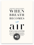 When Breath Becomes Air by Paul Kalanithi - Listen to audiobook for free with a free trial.