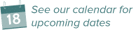 See our calendar for upcoming dates