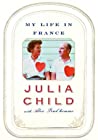 My Life in France by Julia Child My Life in France by Julia Child