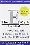 The E-myth Revisited by Michael E. Gerber The E-myth Revisited by Michael E. Gerber