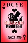 Complicated Moonlight by Lynessa Layne Complicated Moonlight by Lynessa Layne