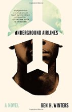 Underground Airlines by Ben Winters