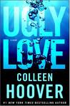 Ugly Love by Colleen Hoover Ugly Love by Colleen Hoover
