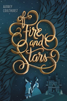 Of Fire and Stars by Audrey Coulthurst Of Fire and Stars by Audrey Coulthurst