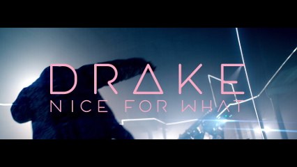 Drake - Nice For What